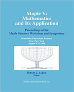 Maple V: Mathematics and Its Application : Proceedings of the Maple Summer Workshop and Symposium, Rensselaer Polytechnic Institute, Troy, New York